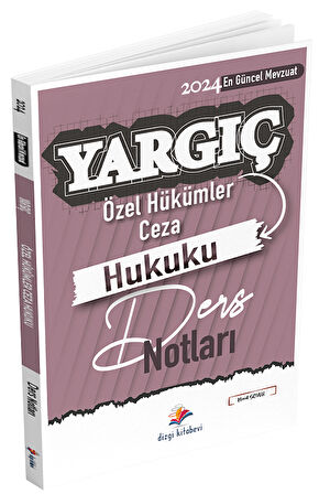 Dizgi Kitap 2024 Hakimlik YARGIÇ Ceza Hukuku Özel Hükümler Ders Notları - Murat Soylu Dizgi Kitap