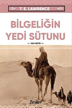 Bilgeliğin Yedi Sütunu (Tam Metin) / T.E. Lawrence