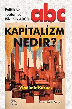 Kapitalizm Nedir? & Politik ve Toplumsal Bilginin ABC'si / Vladimir Buzuev