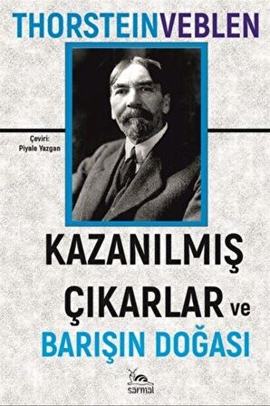 Kazanılmış Çıkarlar ve Barışın Doğası / Thorstein Veblen