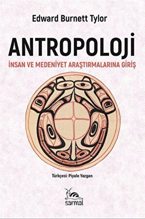 Antropoloji & İnsan ve Medeniyet Araştırmalarına Giriş / Edward Burnett Tylor