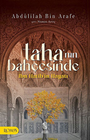 Taha'nın Bahçesinde & İbn Hatib'in Hayatı / Abdülilah bin Arafe