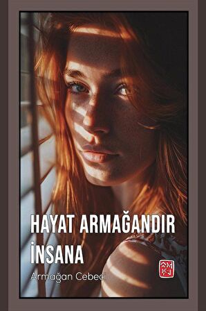 Hayat Armağandır İnsana / Armağan Cebeci