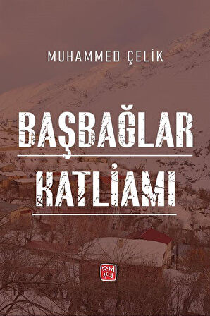 Başbağlar Katliamı / Muhammed Çelik