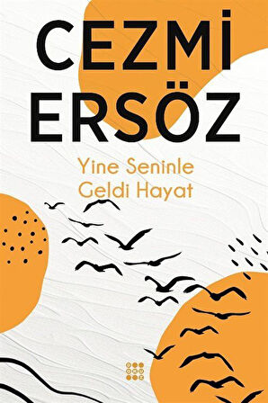 Yine Seninle Geldi Hayat / Cezmi Ersöz