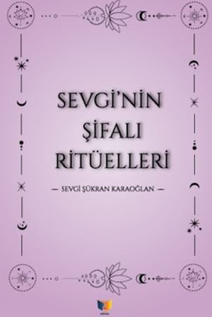 Sevgi'nin Şifalı Ritüellleri