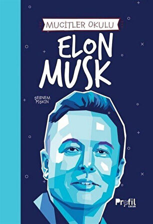 Elon Musk / Mucitler Okulu / Şebnem Pişkin