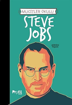 Steve Jobs / Mucitler Okulu / Şebnem Pişkin