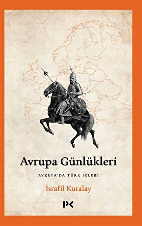 Avrupa Günlükleri & Avrupa'da Türk İzleri / Dr. İsrafil Kuralay