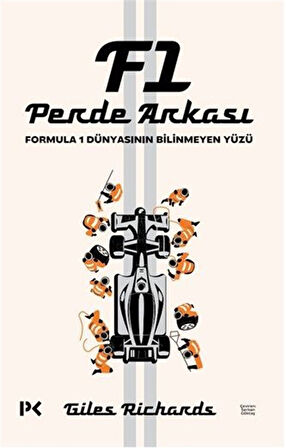 F1 Perde Arkası & Formula 1 Dünyasının Bilinmeyen Yüzü / Giles Richards