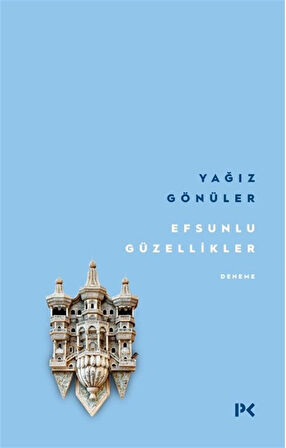 Efsunlu Güzellikler / Yağız Gönüler