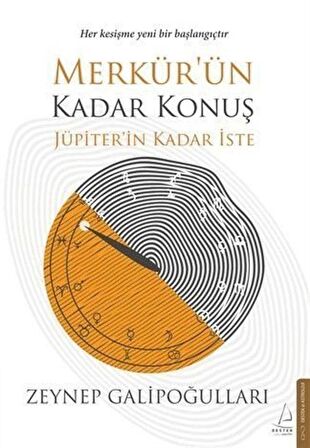 Merkür'ün Kadar Konuş Jüpiter'in Kadar İste / Zeynep Galipoğulları