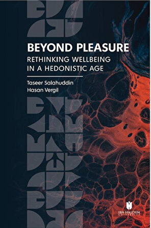 Beyond Pleasure: Rethinking Wellbeing in a Hedonistic Age / Hasan Vergil