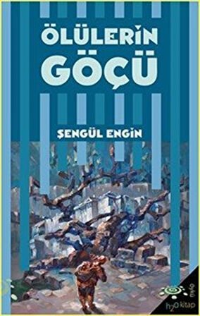 Ölülerin Göçü / Şengül Engin