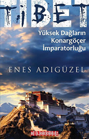 Tibet Yüksek Dağların Konargöçer İmparatorluğu / Enes Adıgüzel