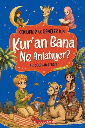 Çocuklar ve Gençler İçin Kur'an Bana Ne Anlatıyor? / Ali Oğuzhan Cengiz