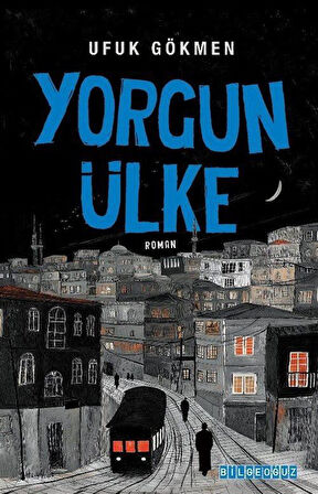 Yorgun Ülke / Ufuk Gökmen