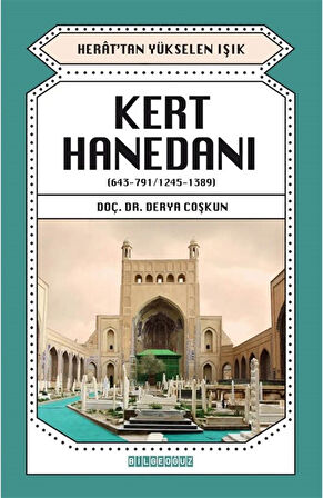 Kent Hanedanı (643-791 / 1245-1389) & Herat'tan Yükselen Işık / Derya Coşkun