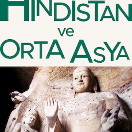 HİNDİSTAN VE ORTA ASYA