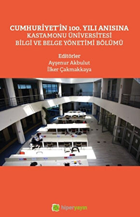 Cumhuriyet’in 100. Yılı Anısına Kastamonu Üniversitesi Bilgi ve Belge Yönetimi Bölümü