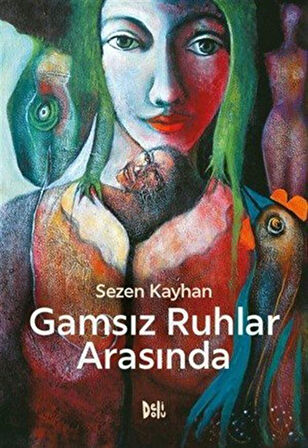 Gamsız Ruhlar Arasında / Sezen Kayhan