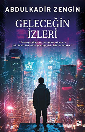 Geleceğin İzleri / Abdulkadir Zengin