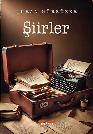 Şiirler / Turan Gürbüzer