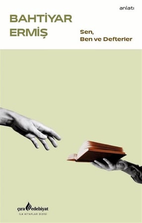 Sen, Ben ve Defterler / Bahtiyar Ermiş