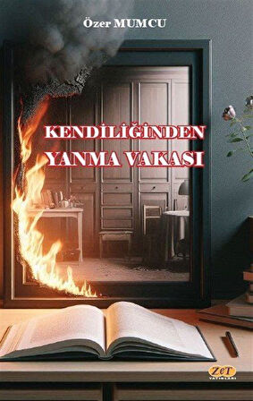 Kendiliğinden Yanma Vakası / Özer Mumcu
