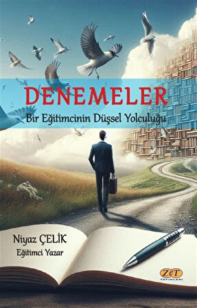 Denemeler & Bir Eğitimcinin Düşsel Yolculuğu / Niyaz Çelik