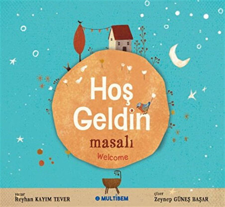 Hoş Geldin Masalı Welcome / Reyhan Kayım Tever