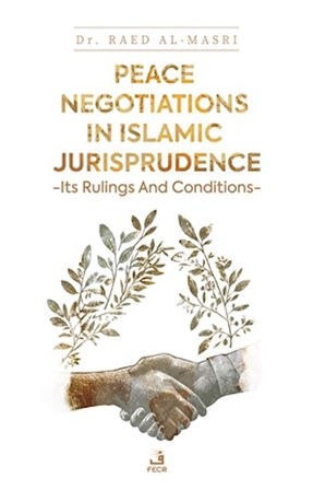 Peace Negotiations in Islamic Jurisprudence - Its Rulings and Conditions