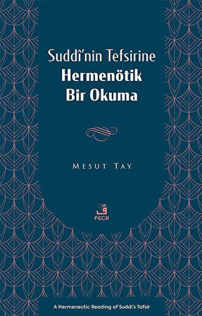 Suddî'nin Tefsirine Hermenötik Bir Okuma / Mesut Tay