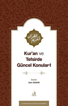 Kur'an ve Tefsirde Güncel Konular 1 (Sorunlar-Problemler-Çözüm Önerileri) / Zeki Keskin
