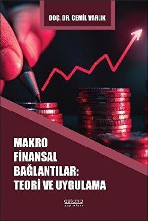 Makro Finansal Bağlantılar: Teori ve Uygulama / Dr. Cemil Varlık