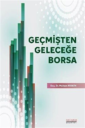 Geçmişten Geleceğe Borsa / Meltem Keskin Köylü