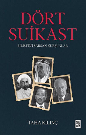 Dört Suikast & Filistin'i Sarsan Kurşunlar / Taha Kılınç