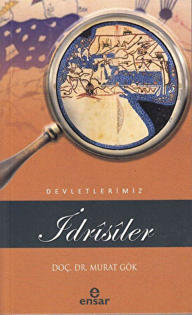İdrîsîler / Devletlerimiz 25 / Dr. Murat Gök