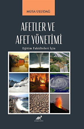 Afetler ve Afet Yönetimi / Musa Uludağ