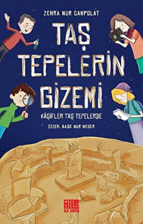 Taş Tepelerin Gizemi / Kaşifler Taş Tepelerde / Zehra Nur Canpolat