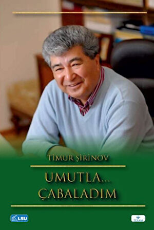 Umutla… Çabaladım