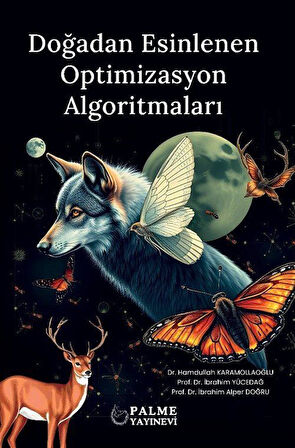 Doğadan Esinlenen Optimizasyon Algoritmaları / İbrahim Yücedağ