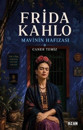 Frida Kahlo & Mavinin Hafızası / Caner Temiz
