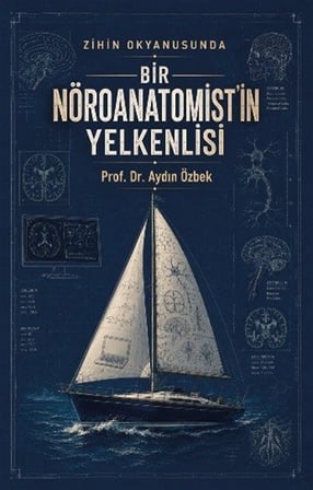 Bir Nöroanatomist'in Yelkenlisi / Prof. Dr. Aydın Özbek