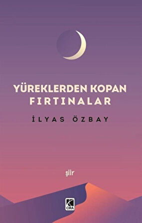 Yüreklerden Kopan Fırtınalar / İlyas Özbay