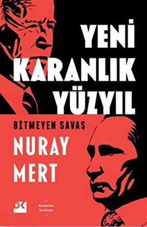 Yeni Karanlık Yüzyıl & Bitmeyen Savaş / Nuray Mert