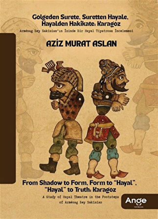 Gölgeden Surete, Suretten Hayale, Hayalden Hakikate Karagöz / Aziz Murat Aslan