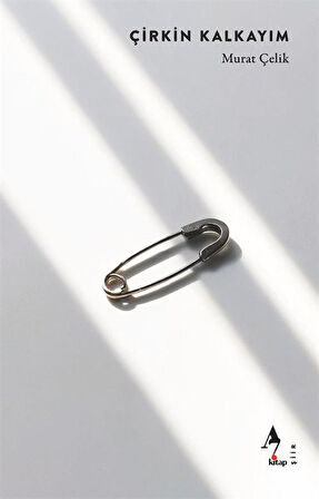 Çirkin Kalkayım / Murat Çelik