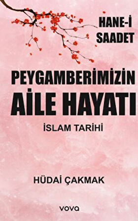 Peygamberimizin Aile Hayatı - İslam Tarihi - Hane-i Saadet