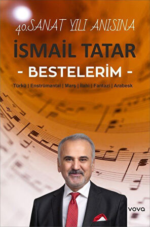 İsmail Tatar Bestelerim & Türkü - Enstrümantal - Marş - İlahi - Fantazi - Arabesk / İsmail Tatar